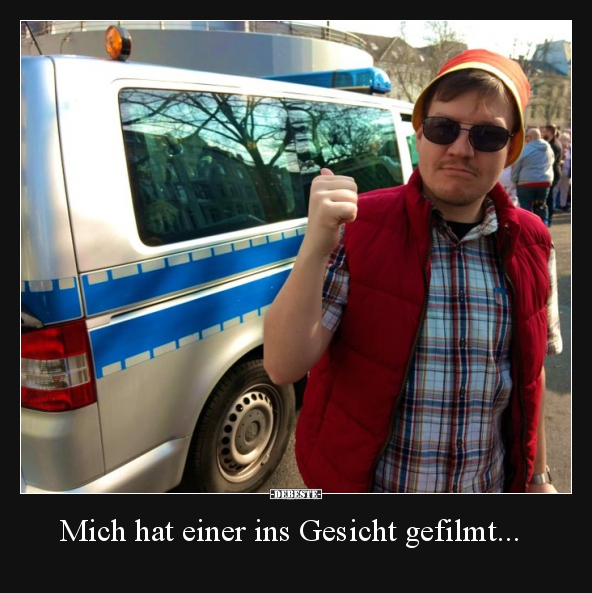 Mich hat einer ins Gesicht gefilmt... - Lustige Bilder | DEBESTE.de
