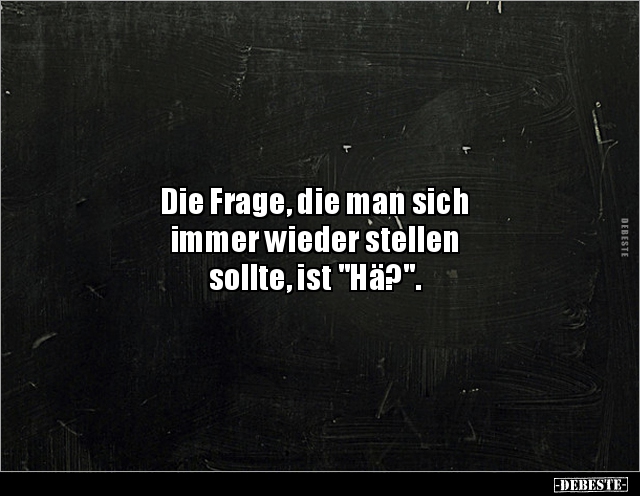 Die Frage, die man sich immer wieder stellen.. - Lustige Bilder | DEBESTE.de