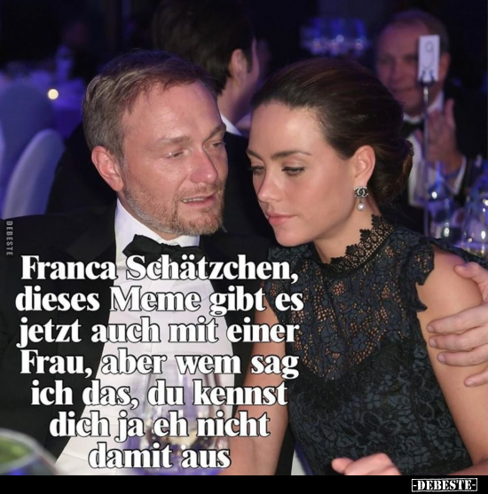 Franca Schätzchen, dieses Meme gibt es jetzt auch mit einer.. - Lustige Bilder | DEBESTE.de