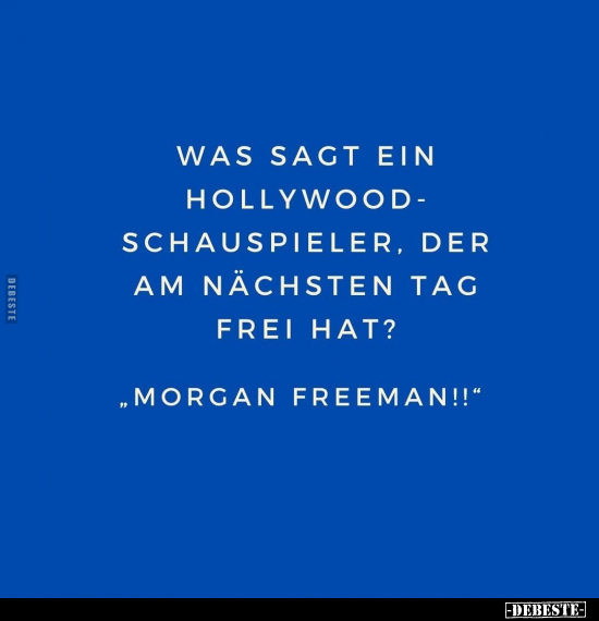 Was sagt ein Hollywood-schauspieler, der am nächsten Tag.. - Lustige Bilder | DEBESTE.de