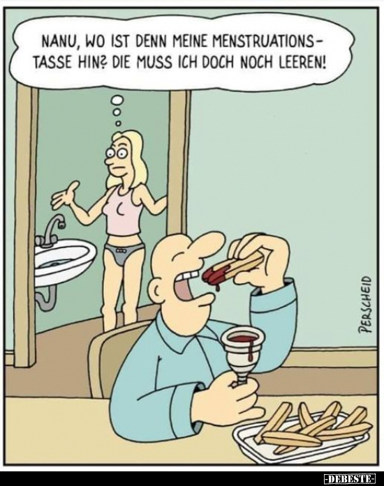 Nanu, wo ist denn meine Menstruationstasse hin? Die muss.. - Lustige Bilder | DEBESTE.de