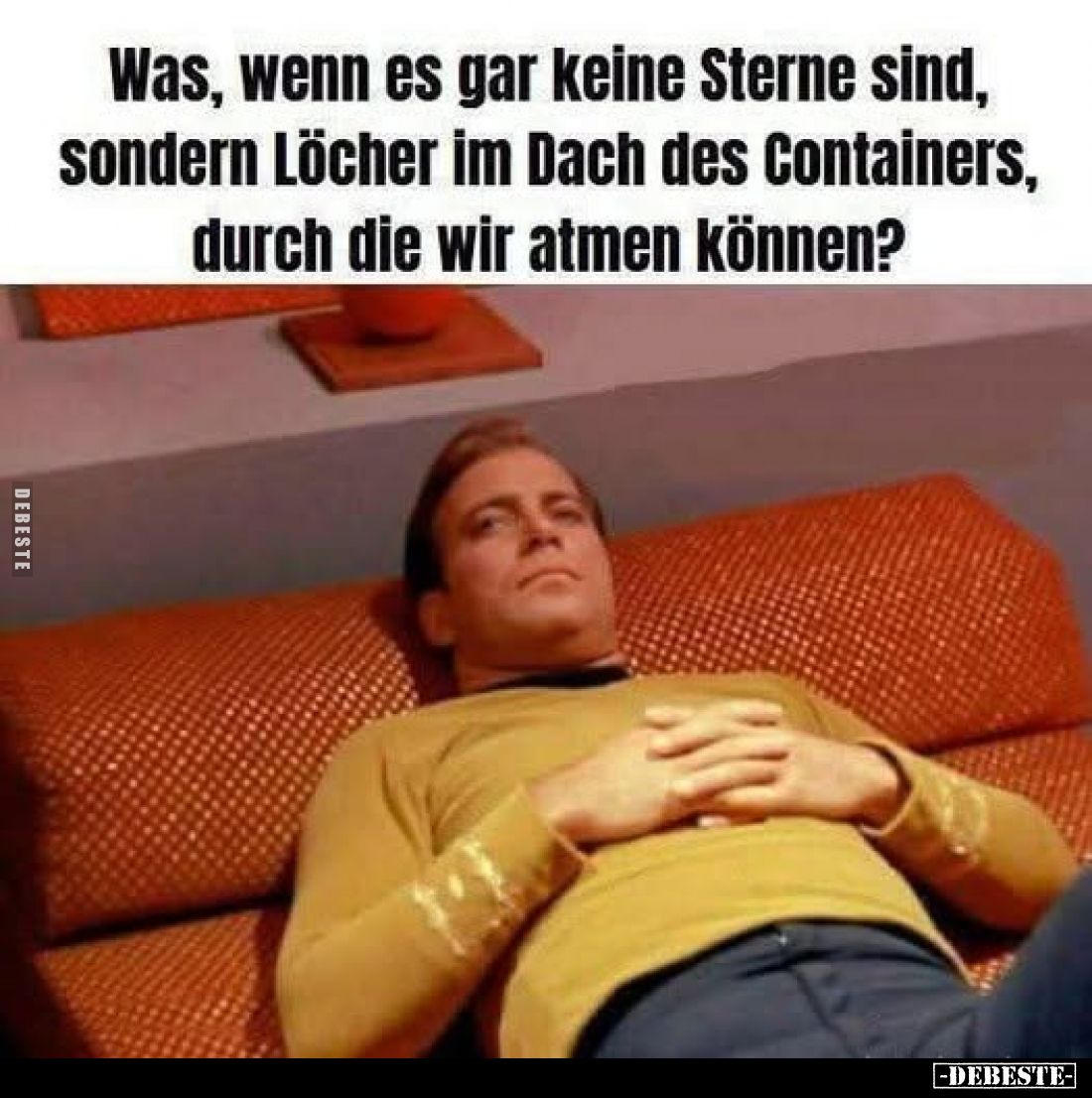 Was, wenn es gar keine Sterne sind, sondern Löcher im Dach des Containers, durch die wir atmen können?