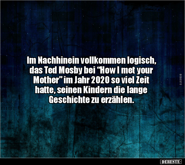 Im Nachhinein vollkommen logisch, das Ted Mosby bei "How I.." - Lustige Bilder | DEBESTE.de