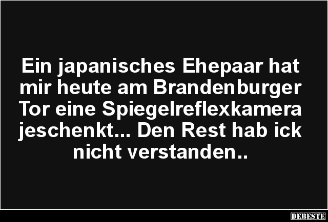 Ein japanisches Ehepaar hat mir heute am Brandenburger.. - Lustige Bilder | DEBESTE.de