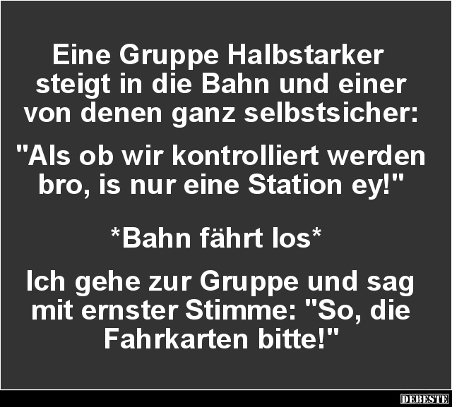 Eine Gruppe Halbstarker steigt in die Bahn.. - Lustige Bilder | DEBESTE.de