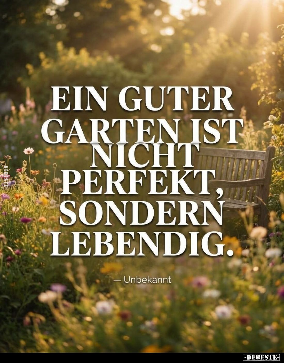 Ein guter Garten ist nicht perfekt, sondern lebendig.