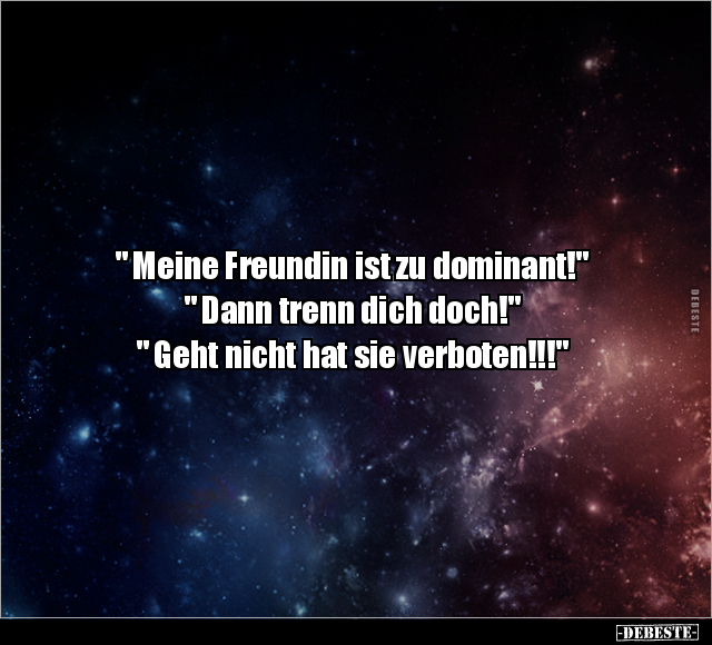 " Meine Freundin ist zu dominant!".. - Lustige Bilder | DEBESTE.de