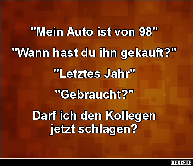 Mein Auto ist von 98.. - Lustige Bilder | DEBESTE.de