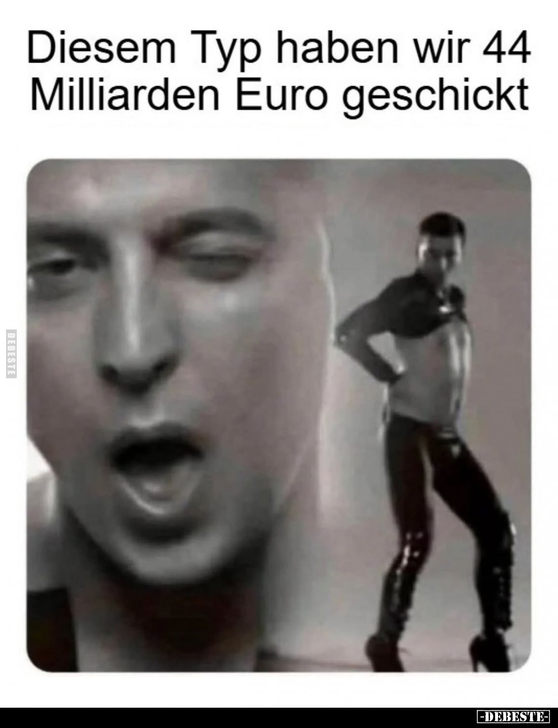 Diesem Typ haben wir 44 Milliarden Euro geschickt.