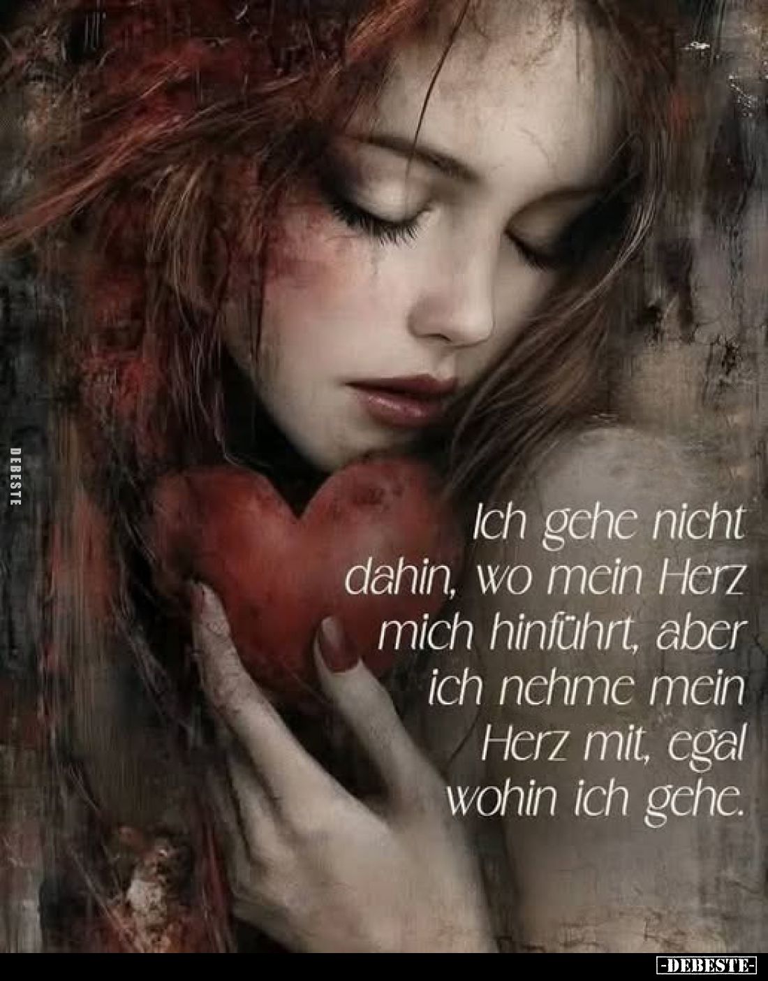 Ich gehe nicht dahin, wo mein Herz mich hinführt, aber ich nehme mein Herz mit, egal wohin ich gehe.