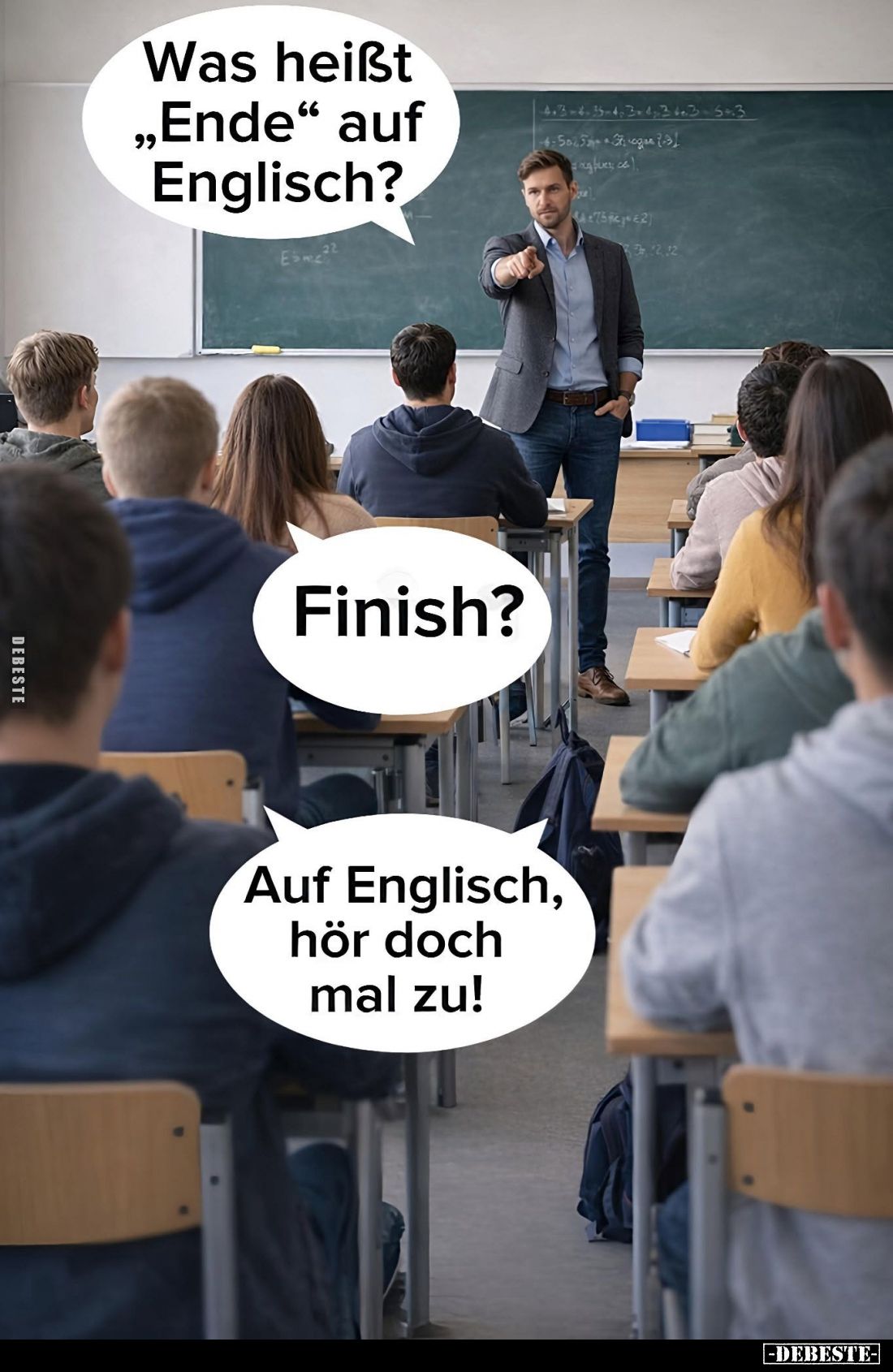 Was heißt "Ende" auf Englisch? -
Finish? -
Auf Englisch, hör doch mal zu!