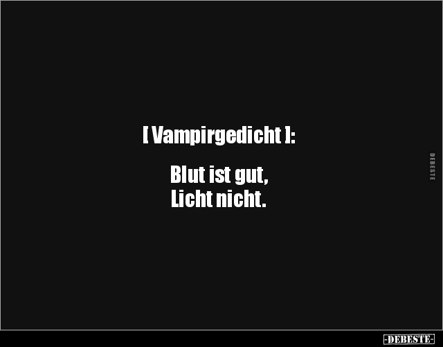 [ Vampirgedicht ]: Blut ist gut, Licht.. - Lustige Bilder | DEBESTE.de