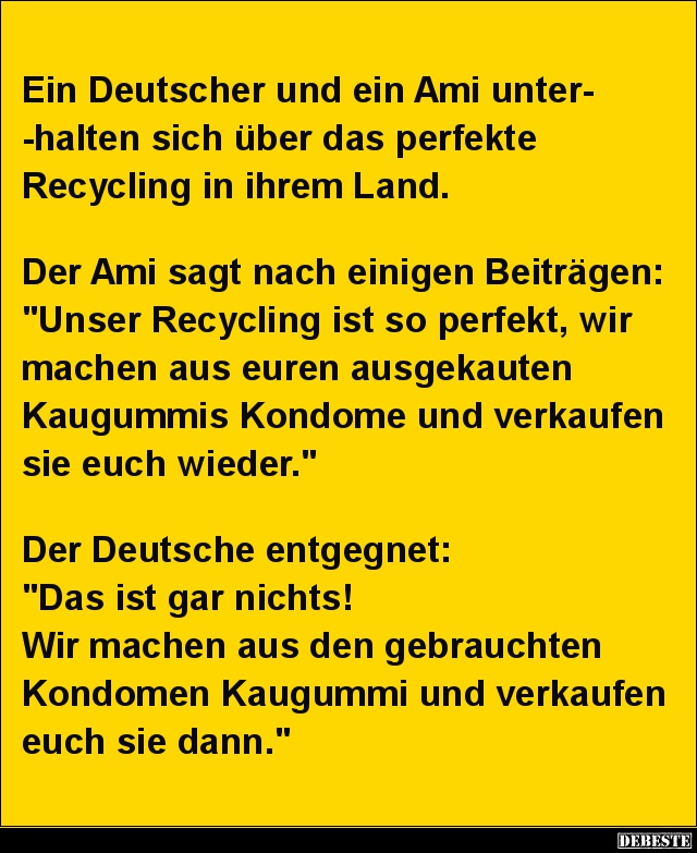 Ein Deutscher und ein Ami unterhalten sich über das perfekte Recycling.. - Lustige Bilder | DEBESTE.de