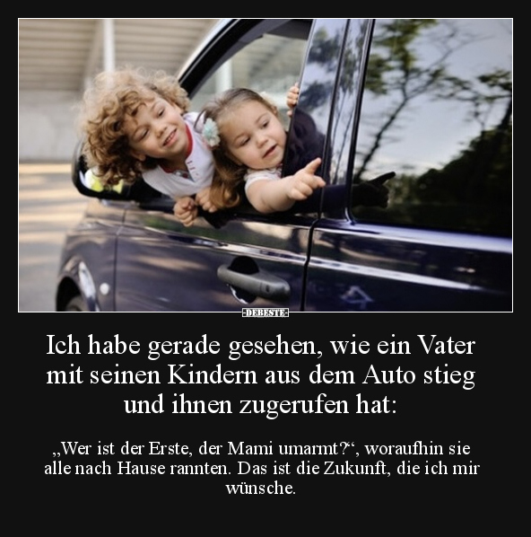 Ich habe gerade gesehen, wie ein Vater mit seinen Kindern.. - Lustige Bilder | DEBESTE.de