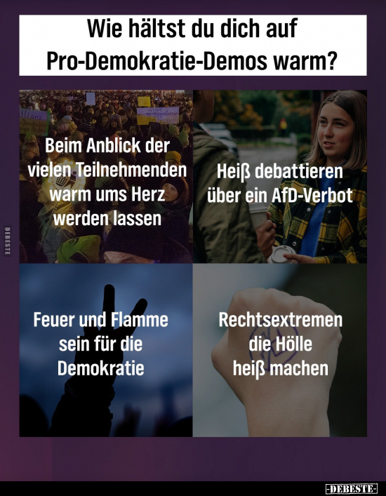 Wie hältst du dich auf Pro-Demokratie-Demos warm?.. - Lustige Bilder | DEBESTE.de