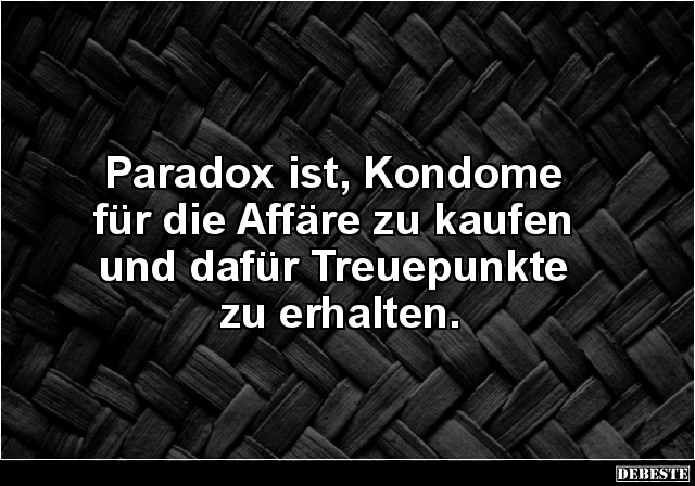 Paradox ist, Kondome für die Affäre zu kaufen.. - Lustige Bilder | DEBESTE.de