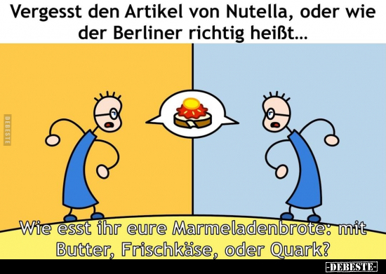 Vergesst den Artikel von Nutella, oder wie der Berliner.. - Lustige Bilder | DEBESTE.de