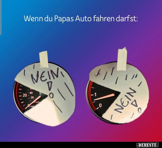 Wenn du Papas Auto fahren darfst: