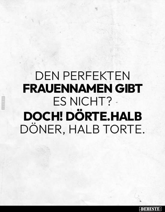 Den perfekten Frauennamen gibt es nicht?.. - Lustige Bilder | DEBESTE.de