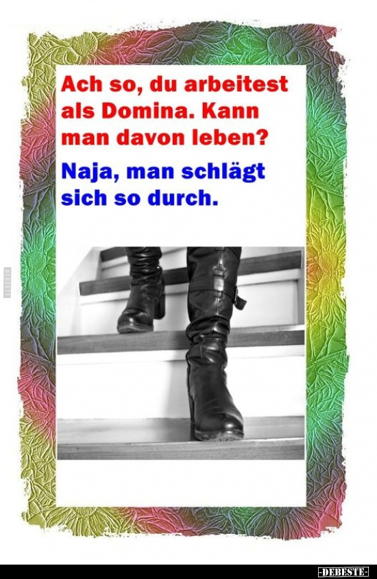 Ach so, du arbeitest als Domina... - Lustige Bilder | DEBESTE.de