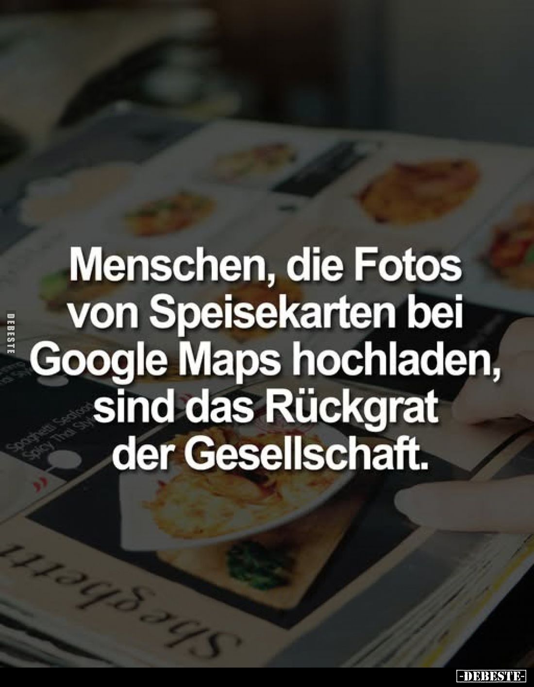 Menschen, die Fotos von Speisekarten bei Google Maps hochladen, sind das Rückgrat der Gesellschaft.