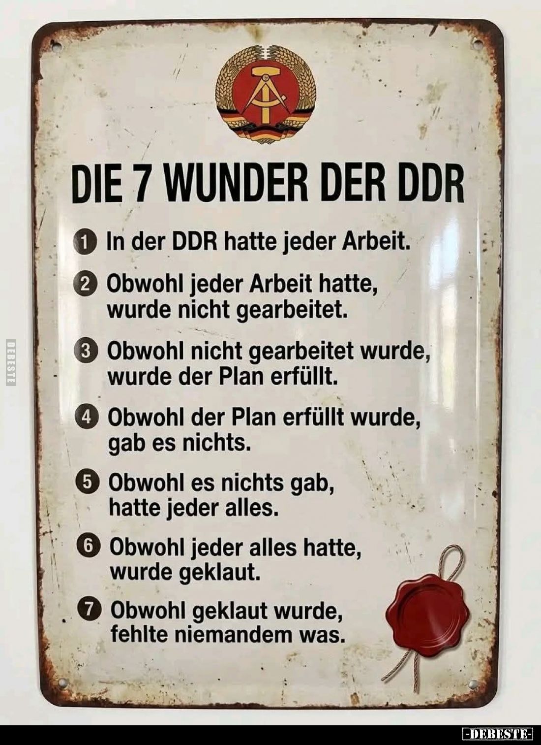 Die 7 Wunder der DDR. - 1 In der DDR hatte jeder Arbeit. -
2 Obwohl jeder Arbeit hatte, wurde nicht gearbeitet. -
3 Obwohl ...
