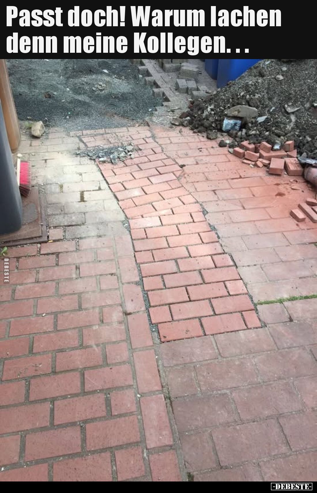 Passt doch! Warum lachen denn meine Kollegen...