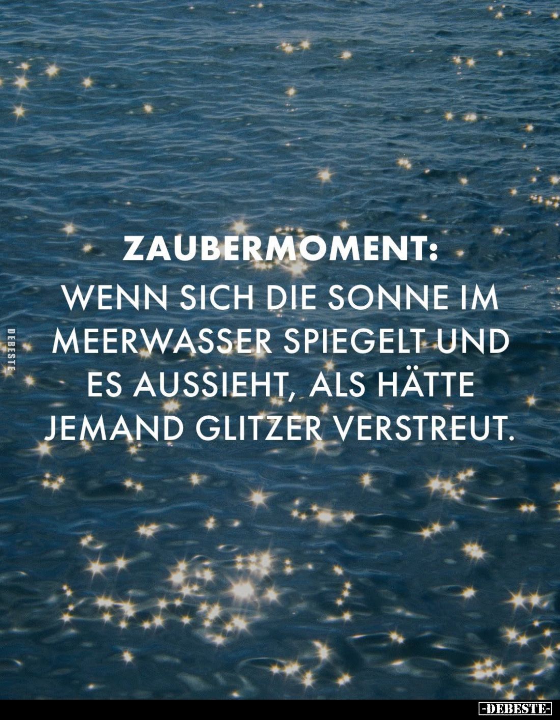 Zaubermoment:
Wenn sich die Sonne im Meerwasser spiegelt und es aussieht, als hätte jemand Glitzer verstreut.