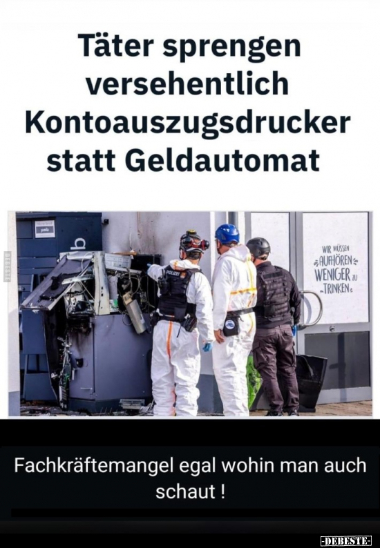 Täter sprengen versehentlich Kontoauszugsdrucker.. - Lustige Bilder | DEBESTE.de