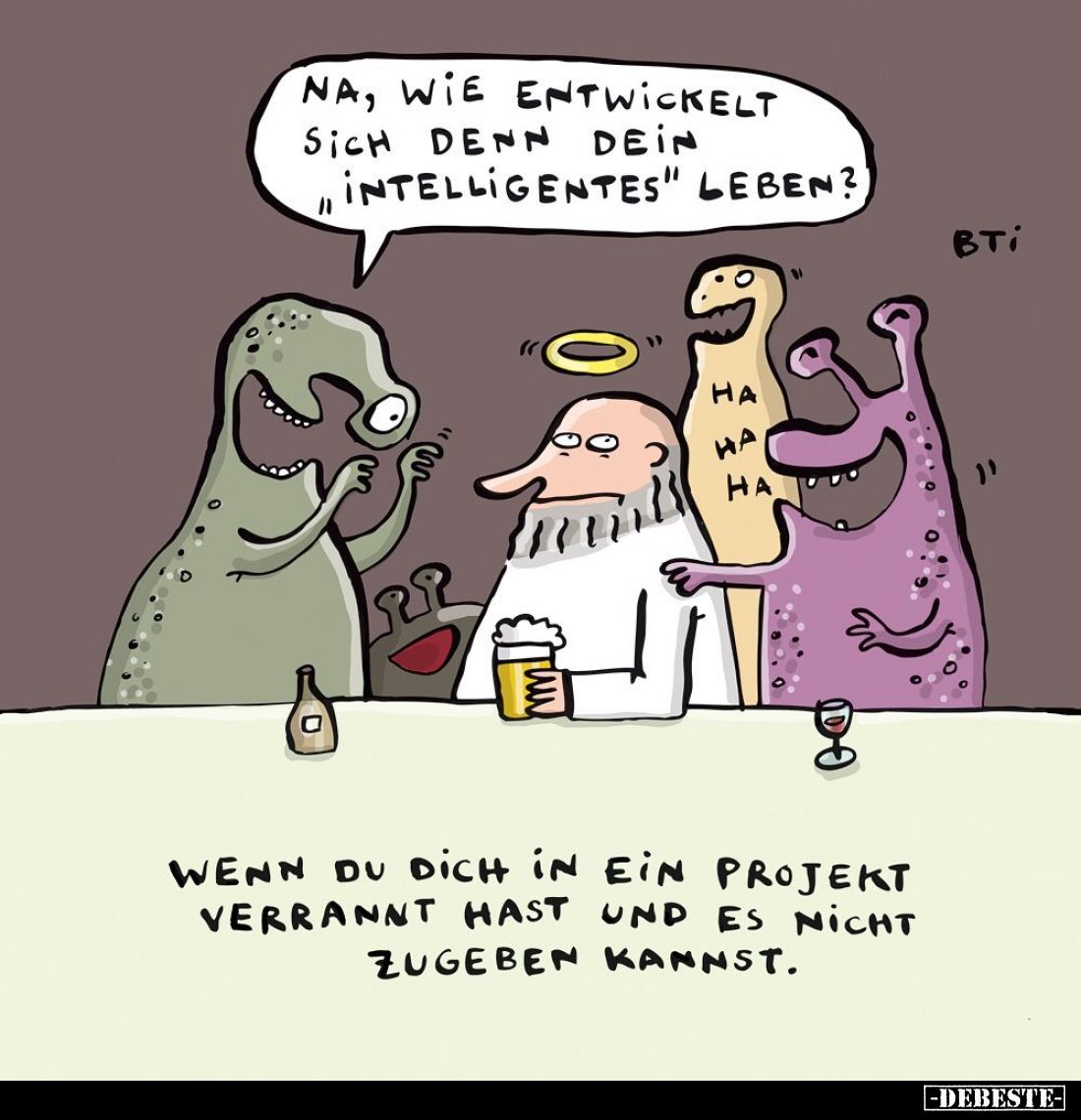 Wenn du dich in ein Projekt verrannt hast und es nicht zugeben kannst. - Na, wie entwickelt sich denn dein "intelligente...