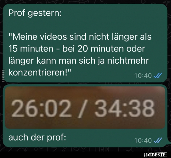 Prof gestern: "Meine Videos sind nicht länger als 15.." - Lustige Bilder | DEBESTE.de