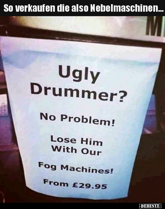 So verkaufen die also Nebelmaschinen...