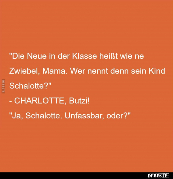 "Die Neue in der Klasse heißt wie ne Zwiebel, Mama..." - Lustige Bilder | DEBESTE.de