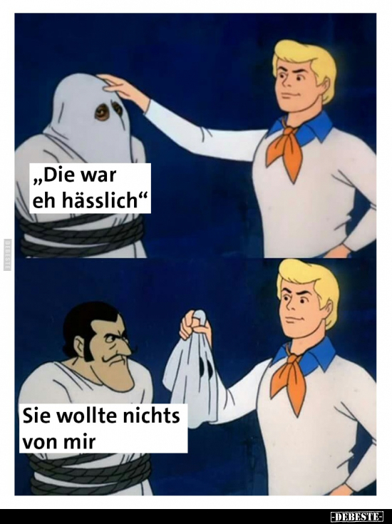 ,,Die war eh hässlich"
-
Sie wollte nichts von mir