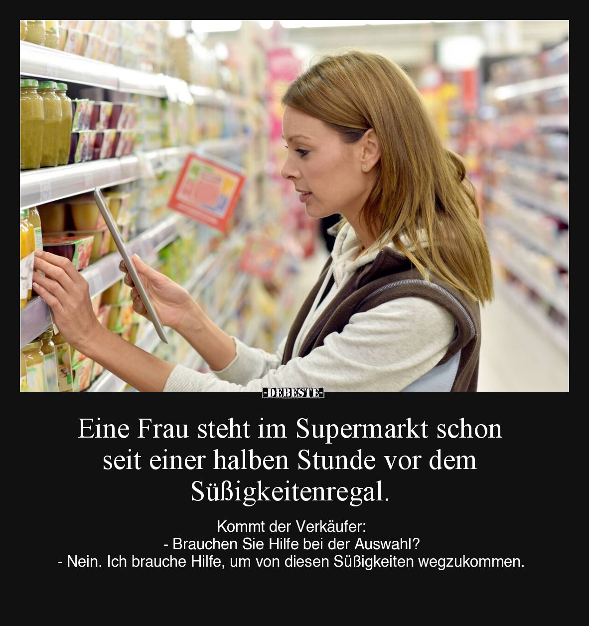 Eine Frau steht im Supermarkt schon seit einer halben.. - Lustige Bilder | DEBESTE.de