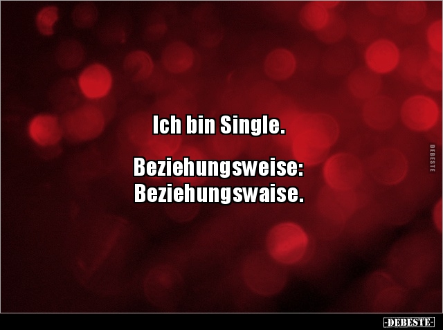 Ich bin Single.. - Lustige Bilder | DEBESTE.de