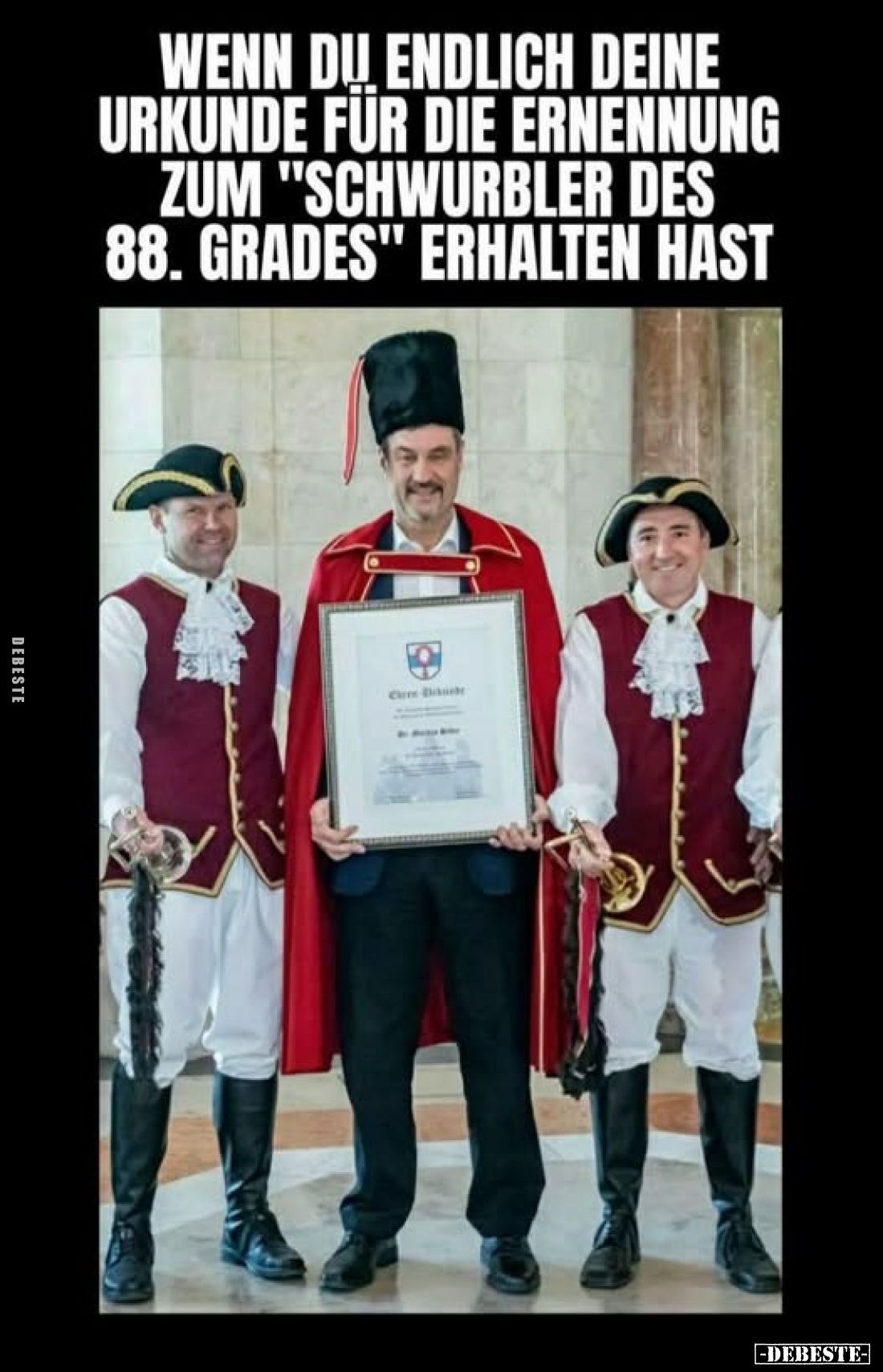 Wenn du endlich deine Urkunde für die Ernennung zum "Schwurbler des 88. Grades" erhalten hast.