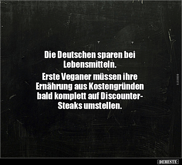 Die Deutschen sparen bei Lebensmitteln. Erste Veganer.. - Lustige Bilder | DEBESTE.de