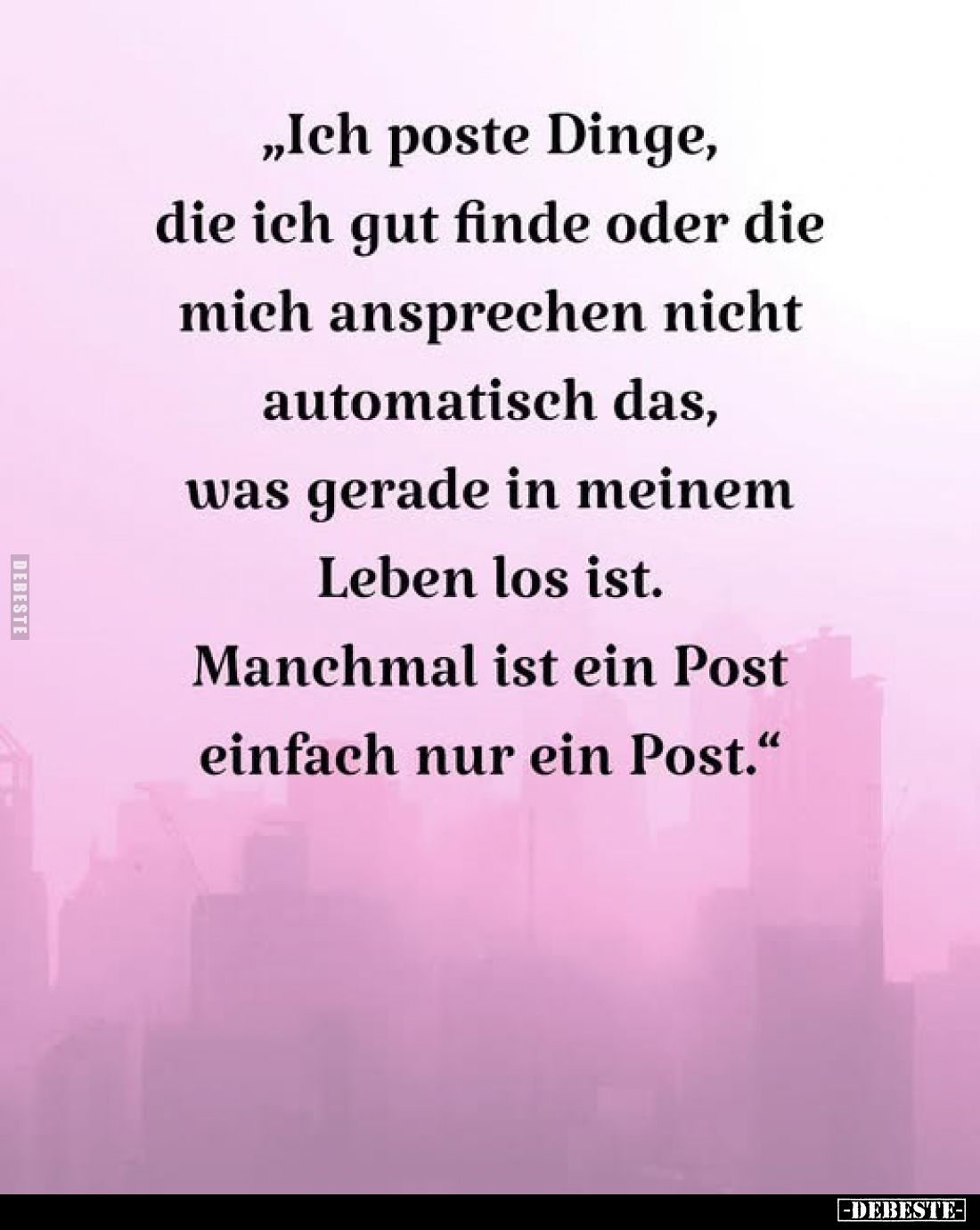 "Ich poste Dinge, die ich gut finde.." - Lustige Bilder | DEBESTE.de