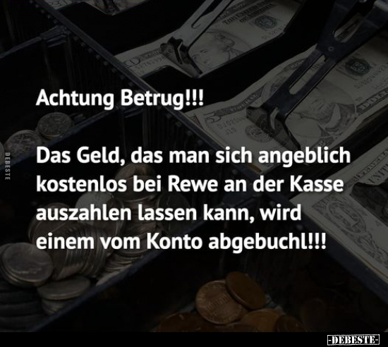Achtung Betrug!!! Das Geld, das man sich angeblich.. - Lustige Bilder | DEBESTE.de