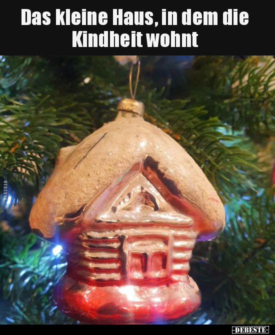 Das kleine Haus, in dem die Kindheit wohnt.. - Lustige Bilder | DEBESTE.de