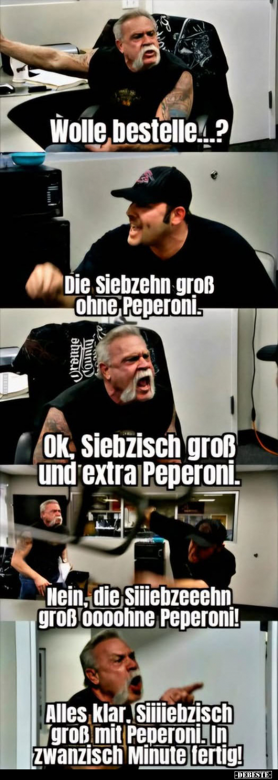 Wolle bestelle...? Die Siebzehn groß ohne Pepperoni.. - Lustige Bilder | DEBESTE.de