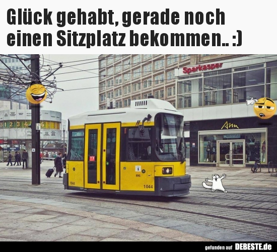 Glück gehabt, gerade noch  einen Sitzplatz bekommen..