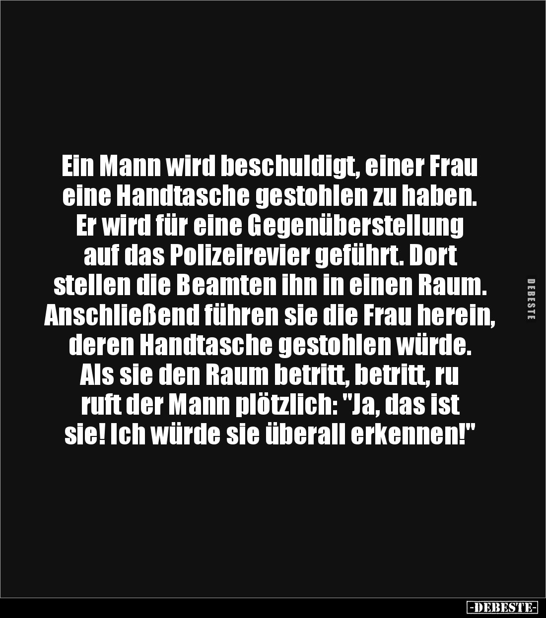 Ein Mann wird beschuldigt, einer Frau eine Handtasche gestohlen zu haben. Er wird für eine Gegenüberstellung auf das Polizeir...