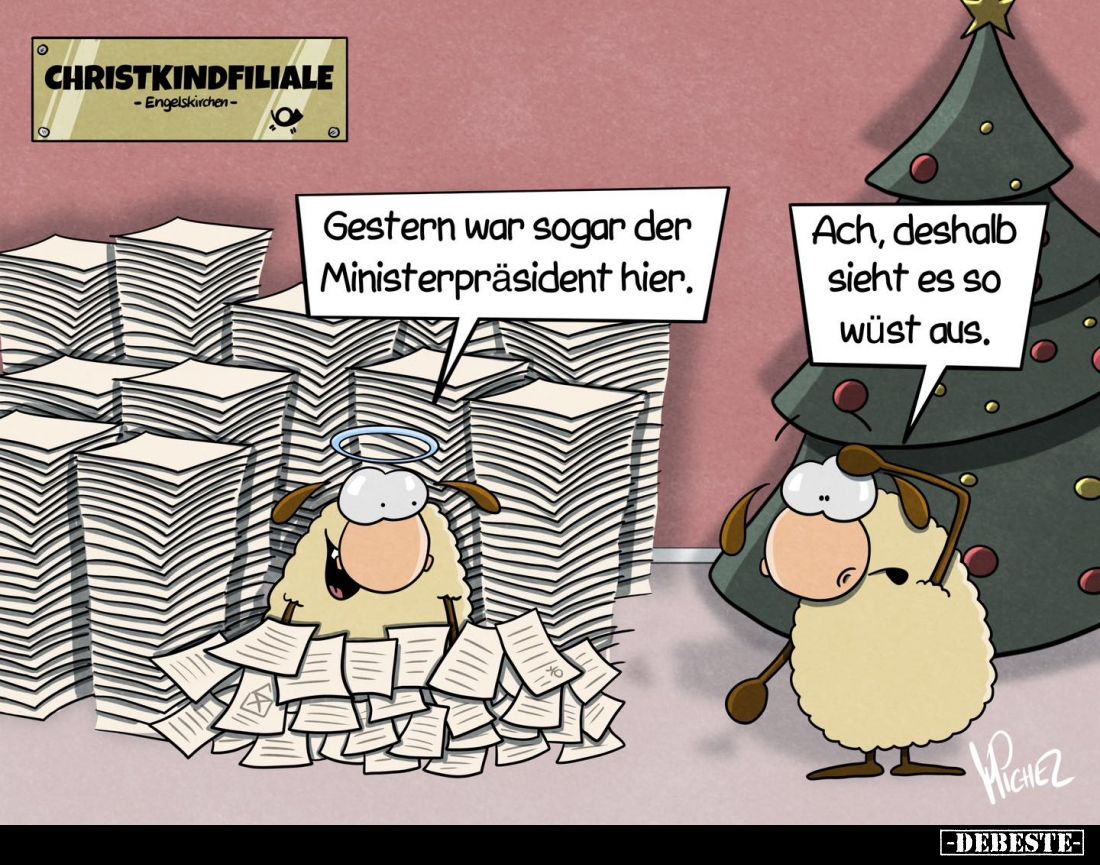 Gestern war sogar der Ministerpräsident hier.
Ach, deshalb sieht es so wüst aus.