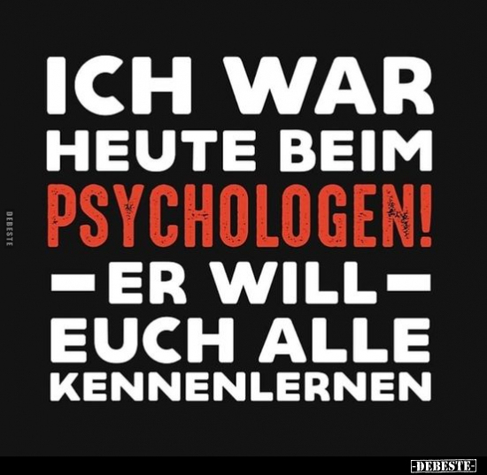 Ich war heute beim Psychologen!.. - Lustige Bilder | DEBESTE.de