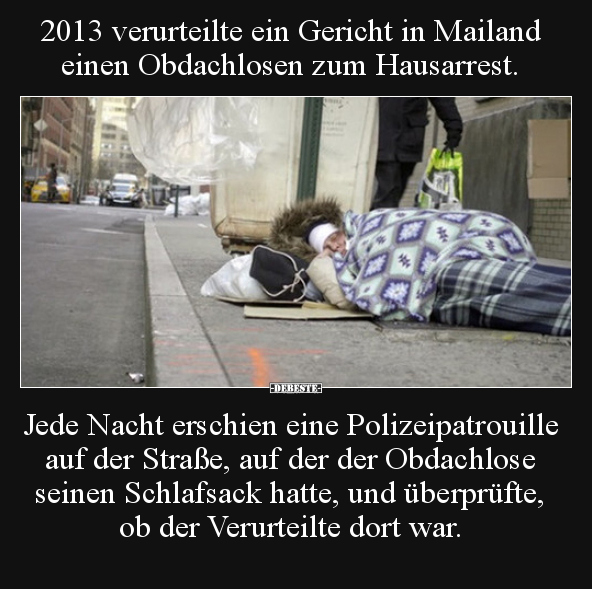 2013 verurteilte ein Gericht in Mailand einen Obdachlosen.. - Lustige Bilder | DEBESTE.de