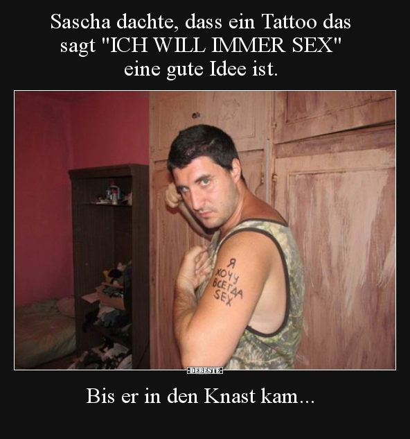 Sascha dachte, dass ein Tattoo das sagt "ICH WILL IMMER.." - Lustige Bilder | DEBESTE.de
