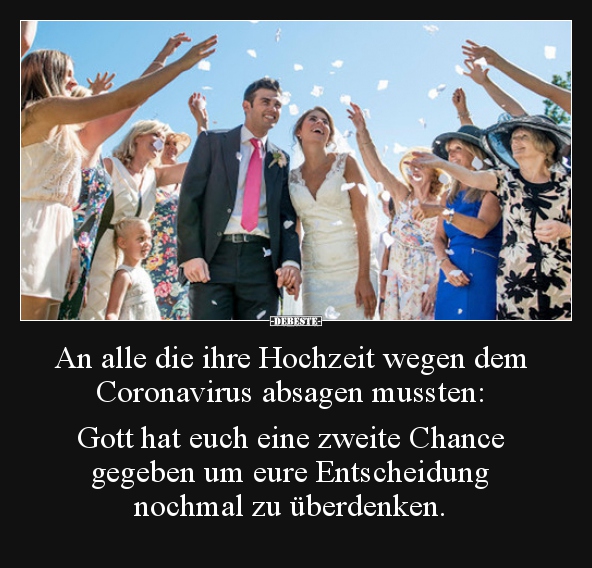 An alle die ihre Hochzeit wegen dem Coronavirus absagen.. - Lustige Bilder | DEBESTE.de