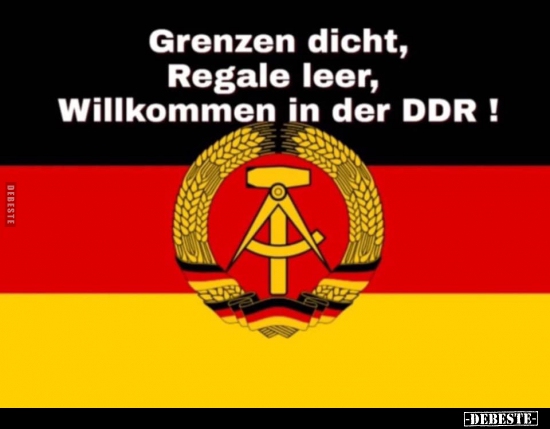 Grenzen dicht, Regale leer, Willkommen in der DDR!.. - Lustige Bilder | DEBESTE.de